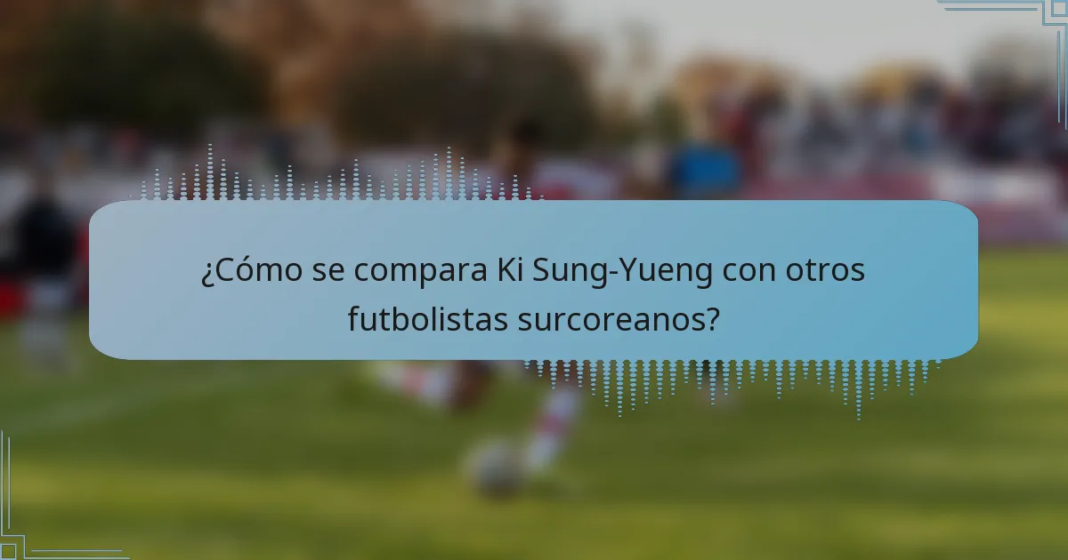 ¿Cómo se compara Ki Sung-Yueng con otros futbolistas surcoreanos?