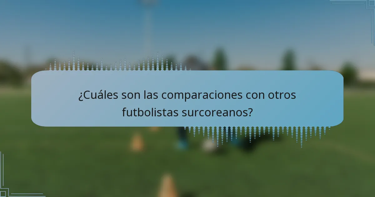 ¿Cuáles son las comparaciones con otros futbolistas surcoreanos?