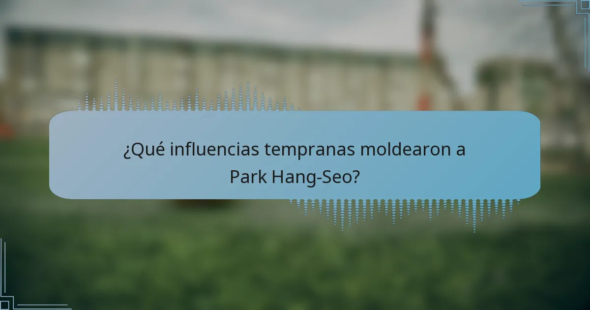 ¿Qué influencias tempranas moldearon a Park Hang-Seo?
